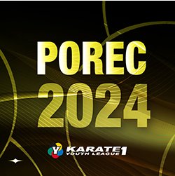 2024 Karate 1-Youth League Porec